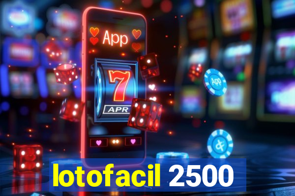 lotofacil 2500