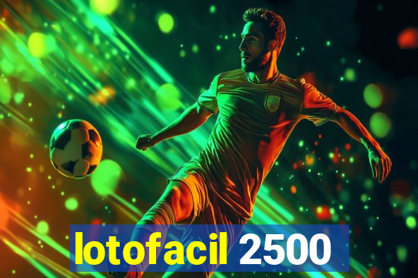 lotofacil 2500