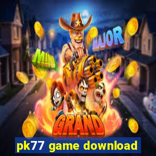 pk77 game download