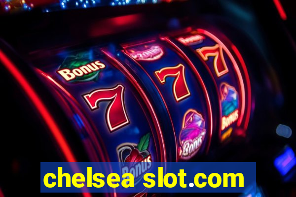 chelsea slot.com