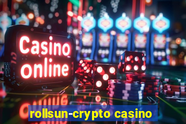 rollsun-crypto casino