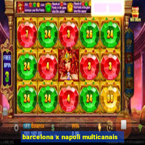 barcelona x napoli multicanais