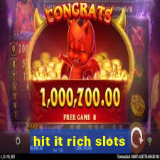 hit it rich slots