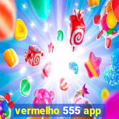 vermelho 555 app