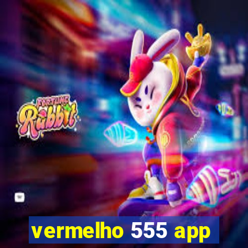 vermelho 555 app