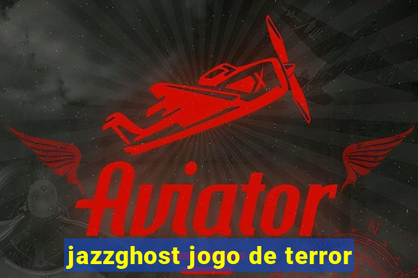 jazzghost jogo de terror