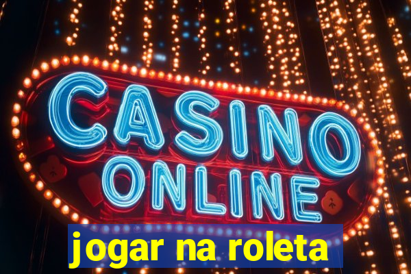 jogar na roleta