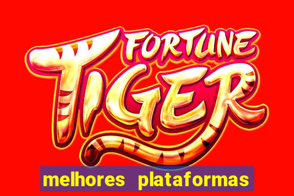 melhores plataformas do tigre