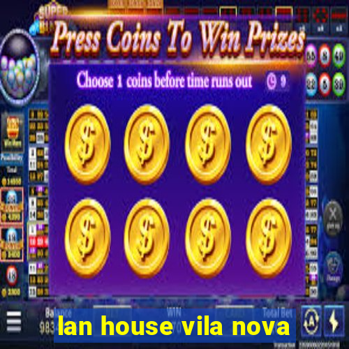 lan house vila nova