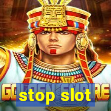 stop slot