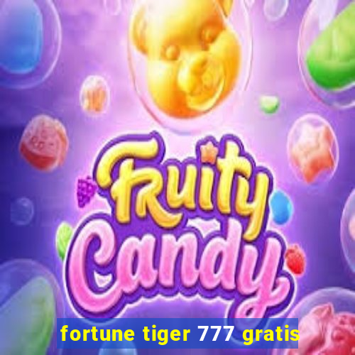 fortune tiger 777 gratis