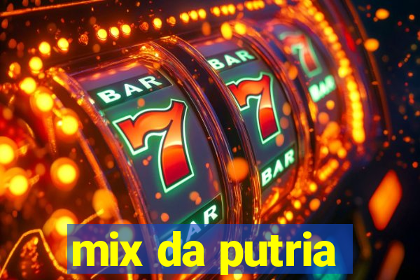 mix da putria