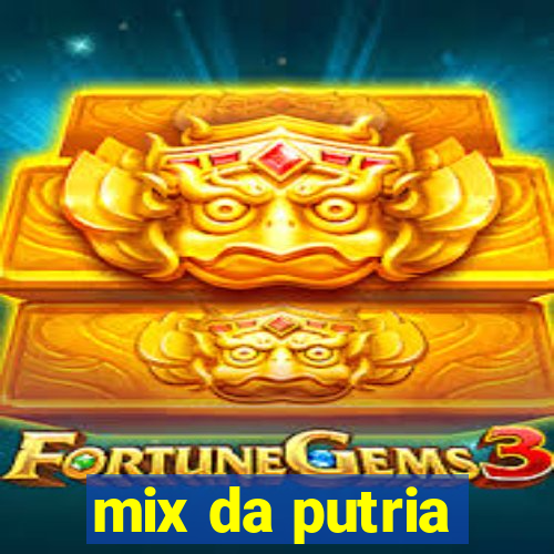 mix da putria