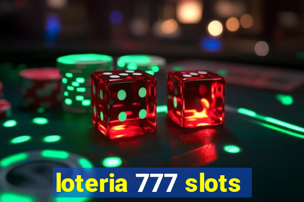 loteria 777 slots