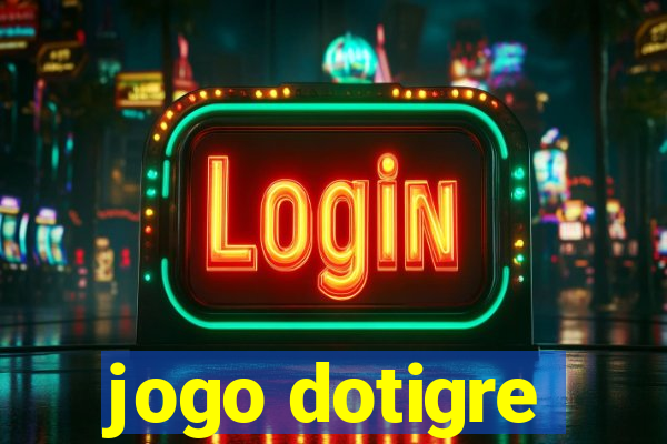 jogo dotigre