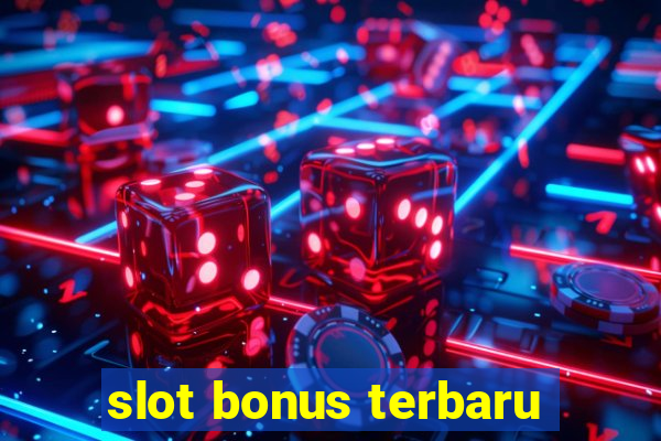 slot bonus terbaru