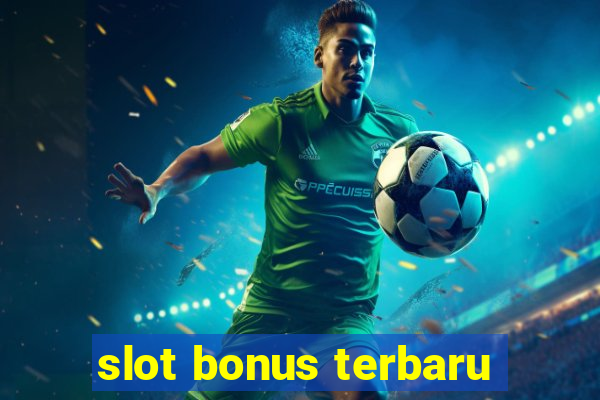 slot bonus terbaru