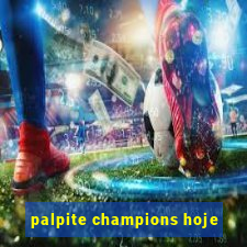 palpite champions hoje