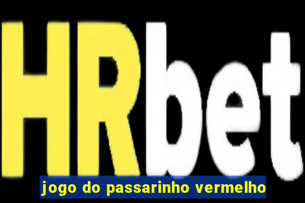 jogo do passarinho vermelho