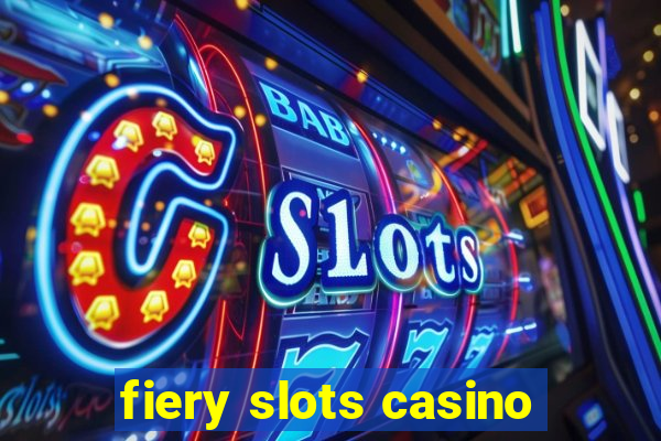 fiery slots casino