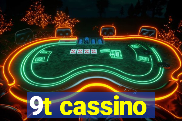 9t cassino