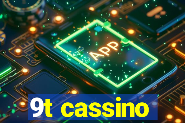 9t cassino