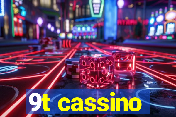 9t cassino