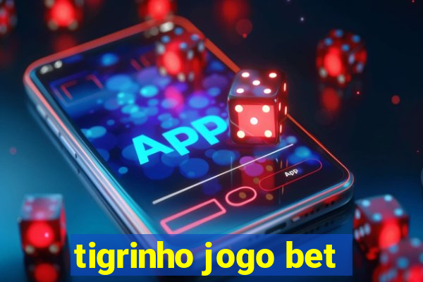 tigrinho jogo bet