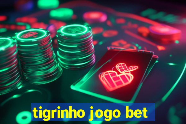 tigrinho jogo bet