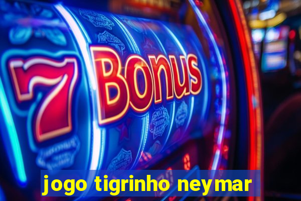 jogo tigrinho neymar