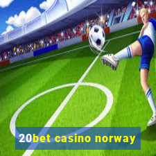 20bet casino norway