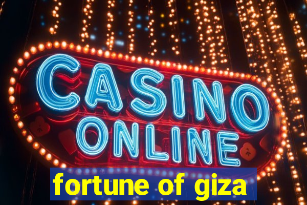 fortune of giza