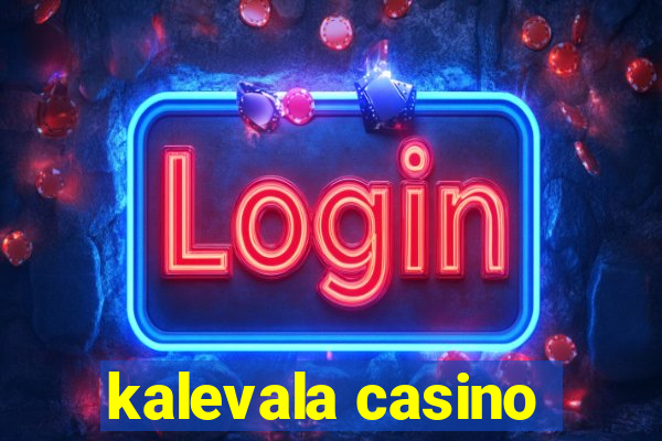 kalevala casino