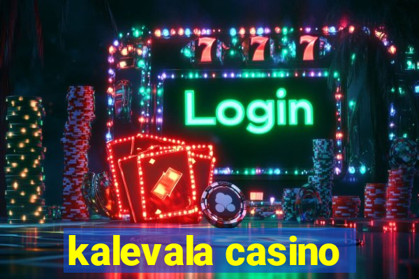 kalevala casino