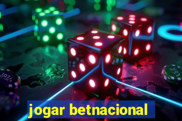 jogar betnacional