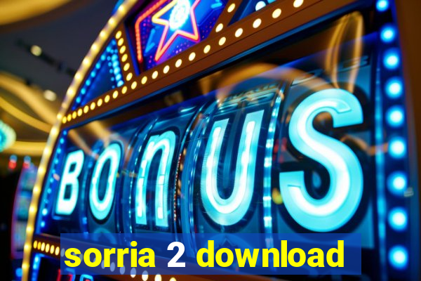 sorria 2 download