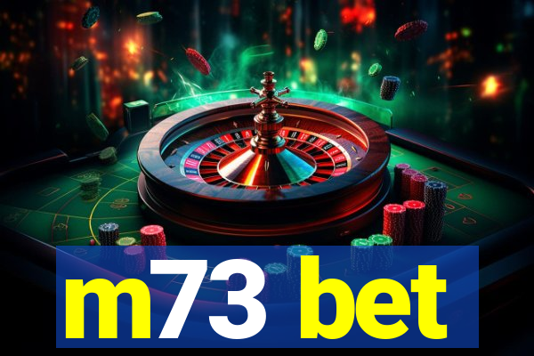 m73 bet