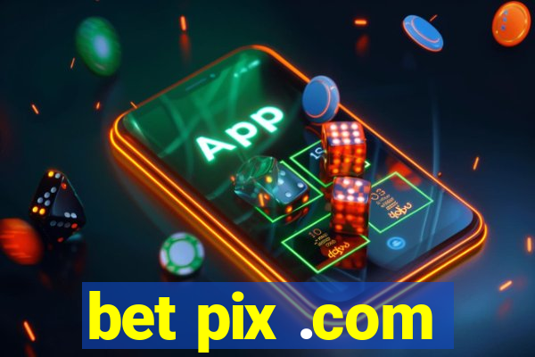 bet pix .com