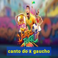 canto do x gaucho