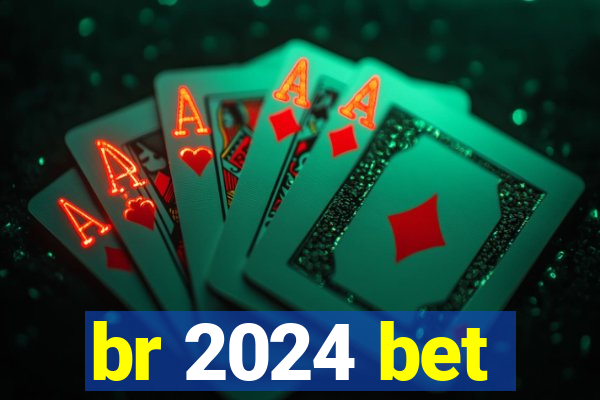 br 2024 bet