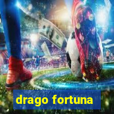 drago fortuna