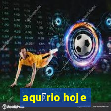 aqu谩rio hoje