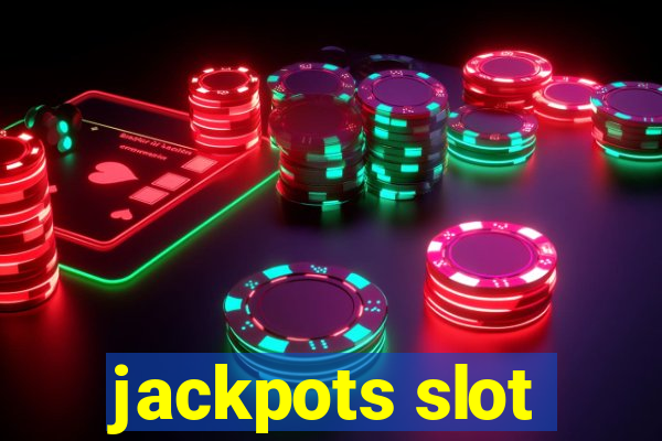 jackpots slot