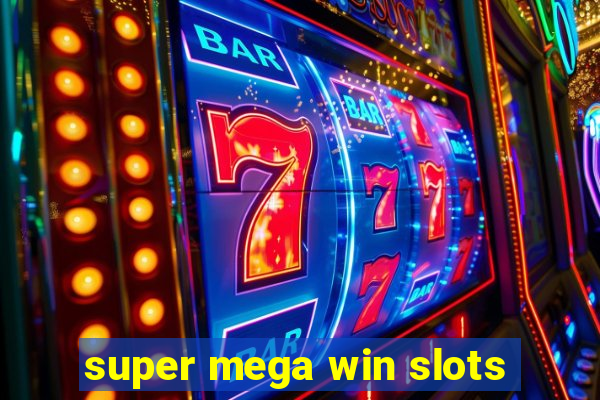 super mega win slots