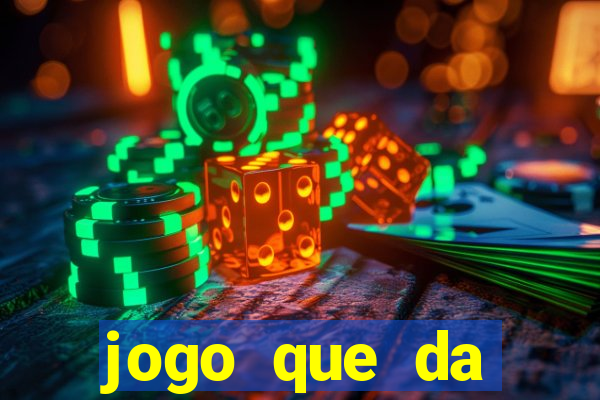 jogo que da dinheiro tigre