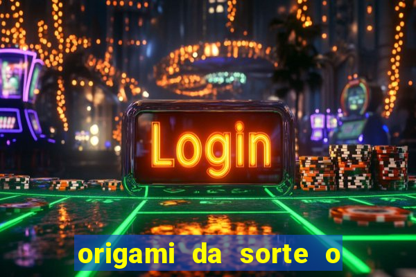 origami da sorte o que escrever