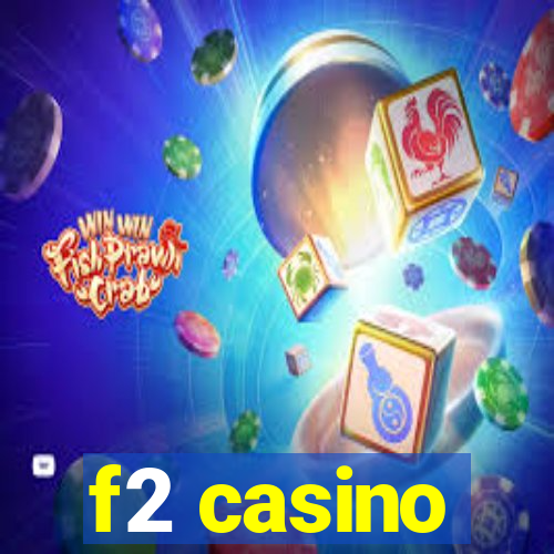 f2 casino