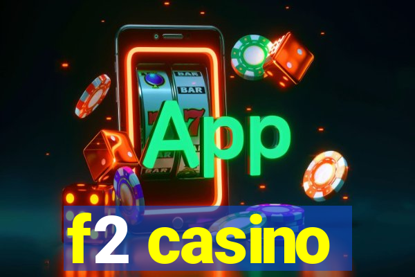 f2 casino