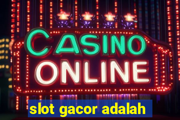 slot gacor adalah