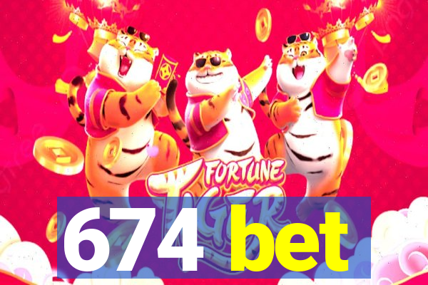 674 bet